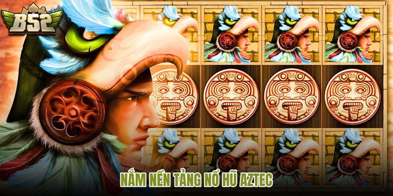 nam-nen-tang-no-hu-aztec nam-nen-tang-no-hu-aztec